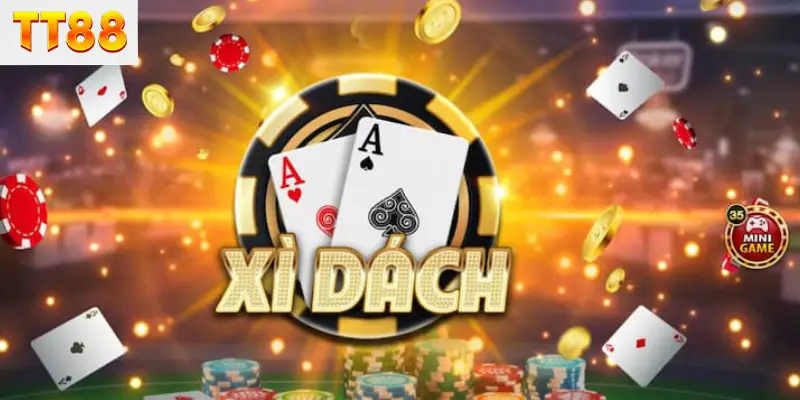Xì dách TT88 – chơi là có thưởng, càng chơi càng cuốn